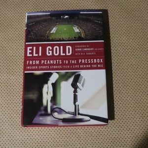 Eli Gold From Peanuts to the Pressbox Book